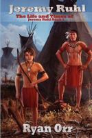 Jeremy Ruhl, The Life and Times of: Jeremy Ruhl Book One 1480011533 Book Cover