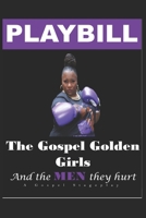 The Gospel Golden Girls and the Men They Hurt Playbill B0BGKL7MSP Book Cover