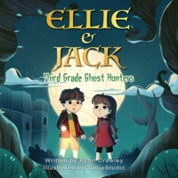 Ellie and Jack: Third Grade Ghost Hunters 1513698117 Book Cover