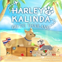 Harley And Kalinda Go To Thailand: The Adventures Of Harley and Kalinda B0G5QHKMKF Book Cover