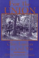 FOR THE UNION: OHIO LEADERS IN THE CIVIL WAR 0814207561 Book Cover