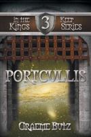 Portcullis: Book 3 in the Kings Keep Series 1493101641 Book Cover