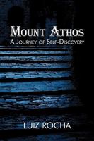 Mount Athos, a Journey of Self-Discovery 1440117535 Book Cover