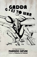 Gadda Goes to War: An Original Drama by Fabrizio Gifuni 0748668713 Book Cover