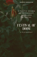 Festival of Doom: A Poetic Drama of Friendship, Love, and Betrayal 1971928445 Book Cover
