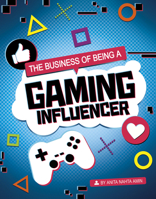 The Business of Being a Gaming Influencer (Influencers and Economics) 1496695704 Book Cover