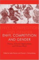 Envy, Competition and Gender : Theory, Clinical Applications and Group Work 1583917489 Book Cover