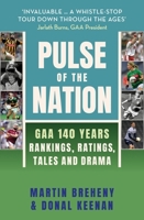 Pulse of the Nation: Gaa 140 Years - Rankings, Ratings, Tales and Drama 1399734652 Book Cover