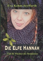 Die Elfe Hannah: Und die W�chter des Steinkreises 3347151186 Book Cover