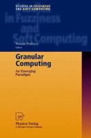 Granular Computing: An Emerging Paradigm (Studies in Fuzziness and Soft Computing) 3790813877 Book Cover