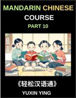 Mandarin Chinese Course (Part 10)- Chinese Odyssey, Self-Learn with Easy Lessons, Vocabulary, Grammar, Pinyin & Cultural Treasures for HSK All-Level Triumph B0G32X7B9Y Book Cover