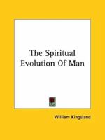 The Spiritual Evolution Of Man 1425300944 Book Cover