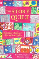 The Story Quilt: Regional Children's Stories from India 9354224741 Book Cover