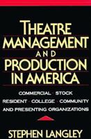 Theatre Management and Production in America 0896761436 Book Cover