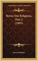 Revue Des Religions, Part 2 (1892) 1168152887 Book Cover