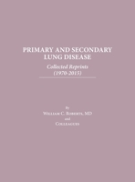 Primary and Secondary Lung Disease: Collected Reprints (1970-2015) B0BSKJP7V1 Book Cover