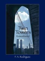 Twin Towers Remembered 1432779990 Book Cover