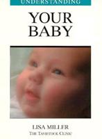 Understanding Your Baby (Understanding Your Child) 1872803059 Book Cover