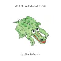 Ollie and the Alliog 1413417973 Book Cover