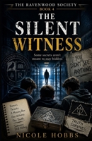 The Ravenwood Society: The Silent Witness B0HFN9J3K3 Book Cover