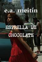 Estrella de Chocolate 138779714X Book Cover