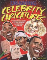 Drawing Celebrity Caricatures: The Essential Guide to Caricaturing the Rich and Famous 1848374798 Book Cover