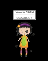 Composition Notebook College Ruled 120p 8" x 10": Cute Voodoo Doll with Pins Journal - Fun Gift for Good Luck Magic & Occult Book Spells for Girls Boys Teens Teachers & Students. Halloween Notes Editi 1691044547 Book Cover