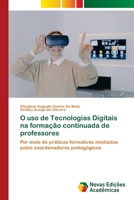 O uso de Tecnologias Digitais na formação continuada de professores 6209327591 Book Cover