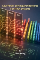 Low-Power Sorting Architectures for FPGA Systems B0HDBN3YX8 Book Cover