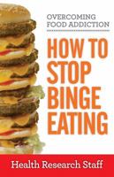 Overcoming Food Addiction: How to Stop Binge Eating 1937918696 Book Cover