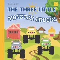 The Three Little Monster Trucks: From The New Classic Series Picture Book For Kids Ages 2-6 B0CVF9496L Book Cover