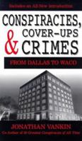 Conspiracies, Cover-Ups and Crimes 1557783845 Book Cover