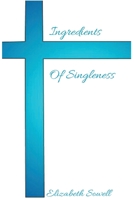 Ingredients Of Singleness 0578846888 Book Cover