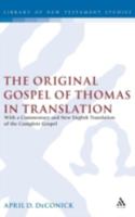 The Original Gospel of Thomas in Translation with a Commentary & New English Translation of the Complete Gospel (Library of Biblical Studies) 0567042928 Book Cover