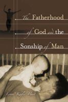 The Fatherhood of God and the Sonship of Man 159160219X Book Cover