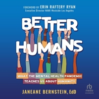 Better Humans: What the Mental Health Pandemic Teaches Us about Humanity B0CW52B625 Book Cover
