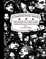 You Made It A Hot Line (The Most Influential Lines In Hip Hop Vol. 1) by Alfred Obiesie 1495189325 Book Cover