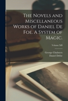 The Novels and Miscellaneous Works of Daniel De Foe. A System of Magic.; Volume XII 1016338015 Book Cover