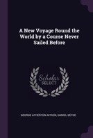 A New Voyage Round the World by a Course Never Sailed Before 102282550X Book Cover