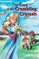 The Case of the Crumbling Crystals 1425796249 Book Cover