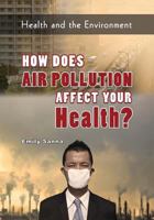 How Does Air Pollution Affect Your Health? 1625244231 Book Cover