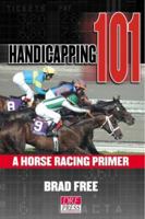 Handicapping 101: A Horse Racing Primer 1932910808 Book Cover