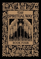 The Spiritual Way: Book Four 1640511091 Book Cover