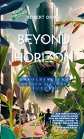 Beyond Horizon: Unfolding the Cities of the Future 1447515994 Book Cover