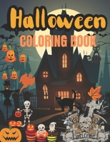 Halloween Coloring Book: Spooky Coloring Pages Filled With Monsters, Witches, Pumpkin, Haunted House B09DFC7PCB Book Cover