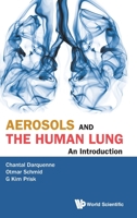 Aerosols and the Human Lung: An Introduction 9811212171 Book Cover