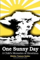 One Sunny Day: A Child's Memories of Hiroshima 0812693272 Book Cover