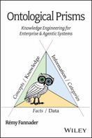 Ontological Prisms: Knowledge Engineering for Enterprise & Agentic Systems 139435262X Book Cover