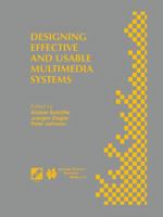 Designing Effective and Usable Multimedia Systems: Proceedings of the Ifip Working Group 13.2 Conference on Designing Effective and Usable Multimedia Systems Stuttgart, Germany, September 1998 041284270X Book Cover
