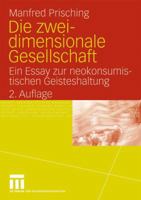 Die Zweidimensionale Gesellschaft: Ein Essay Zur Neokonsumistischen Geisteshaltung 3531169718 Book Cover